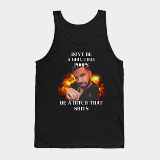 dont be a girl that poops be a bitch that shits drake Tank Top